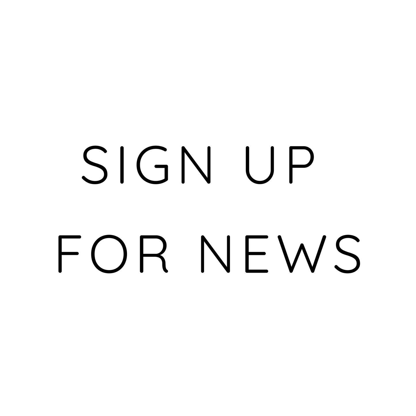 Sign up for news